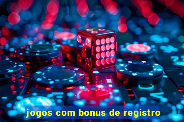 jogos com bonus de registro